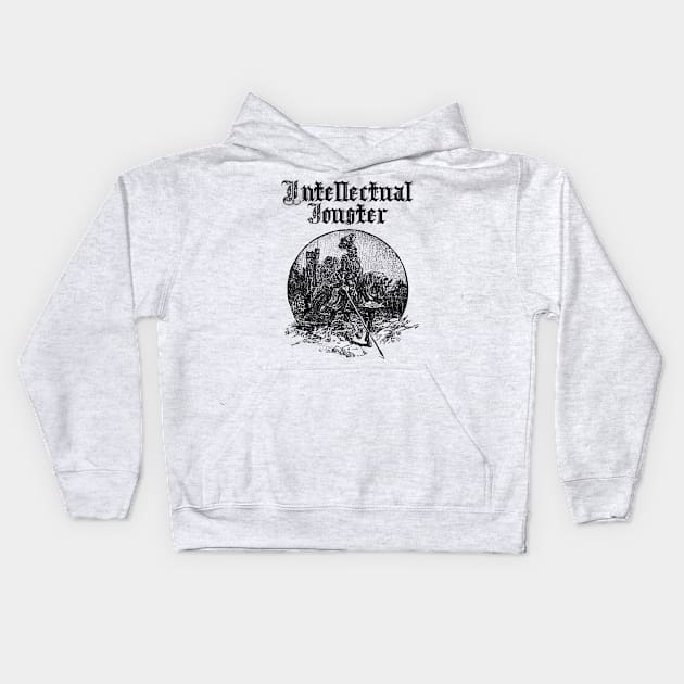 Intellectual Jouster Kids Hoodie by HighBrowDesigns